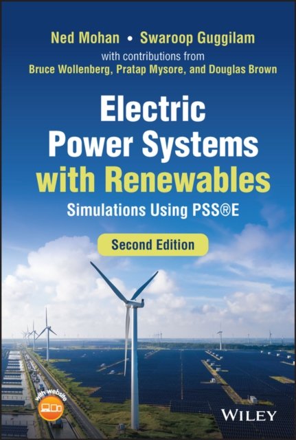 Electric Power Systems with Renewables –  Simulations Using PSS E