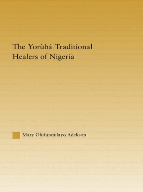 The Yoruba Traditional Healers of Nigeria