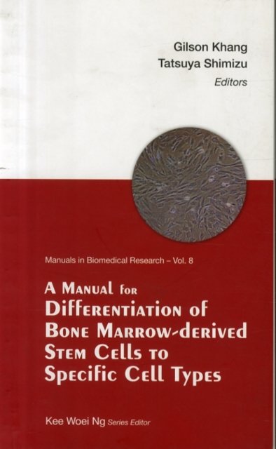 A Manual For Differentiation Of Bone Marrow-derived Stem Cells To Specific Cell Types