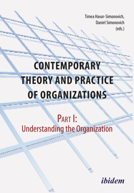 Contemporary Practice and Theory of Organizations – Part 1.