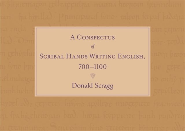 A Conspectus of Scribal Hands Writing English, 700-1100