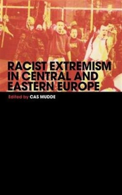 Racist Extremism In Central And Eastern Europe