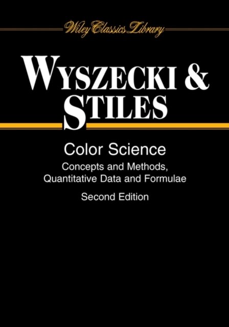 Color Science – Concepts and Methods, Quantitative  Data and Formulae 2e