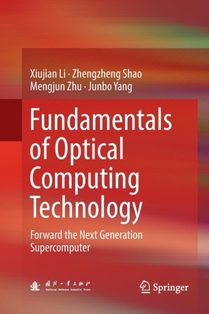 Fundamentals of Optical Computing Technology
