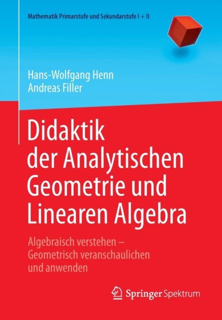 Didaktik der Analytischen Geometrie und Linearen Algebra