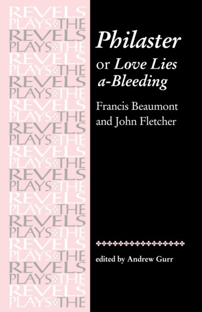 Philaster: or Love Lies A-Bleeding