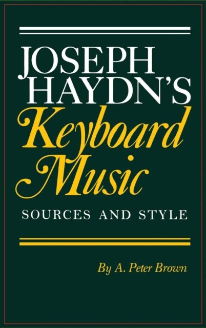 Joseph Haydn''s Keyboard Music: Sources and Style