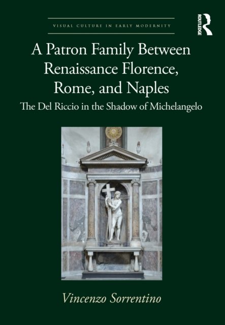 A Patron Family Between Renaissance Florence, Rome and Naples