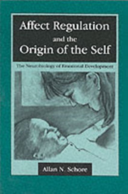 Affect Regulation and the Origin of the Self