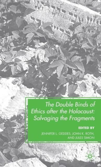 The Double Binds of Ethics after the Holocaust