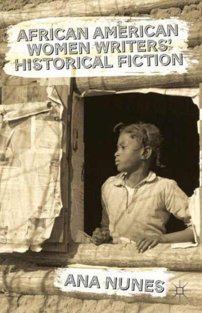 African American Women Writers'' Historical Fiction