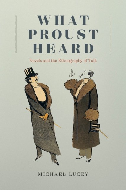 What Proust Heard – Novels and the Ethnography of Talk