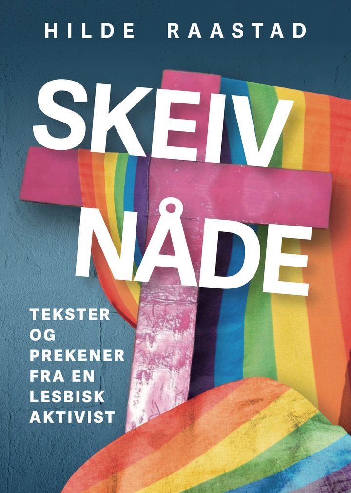 Skeiv nåde - prekener og tekster fra en lesbisk aktivist