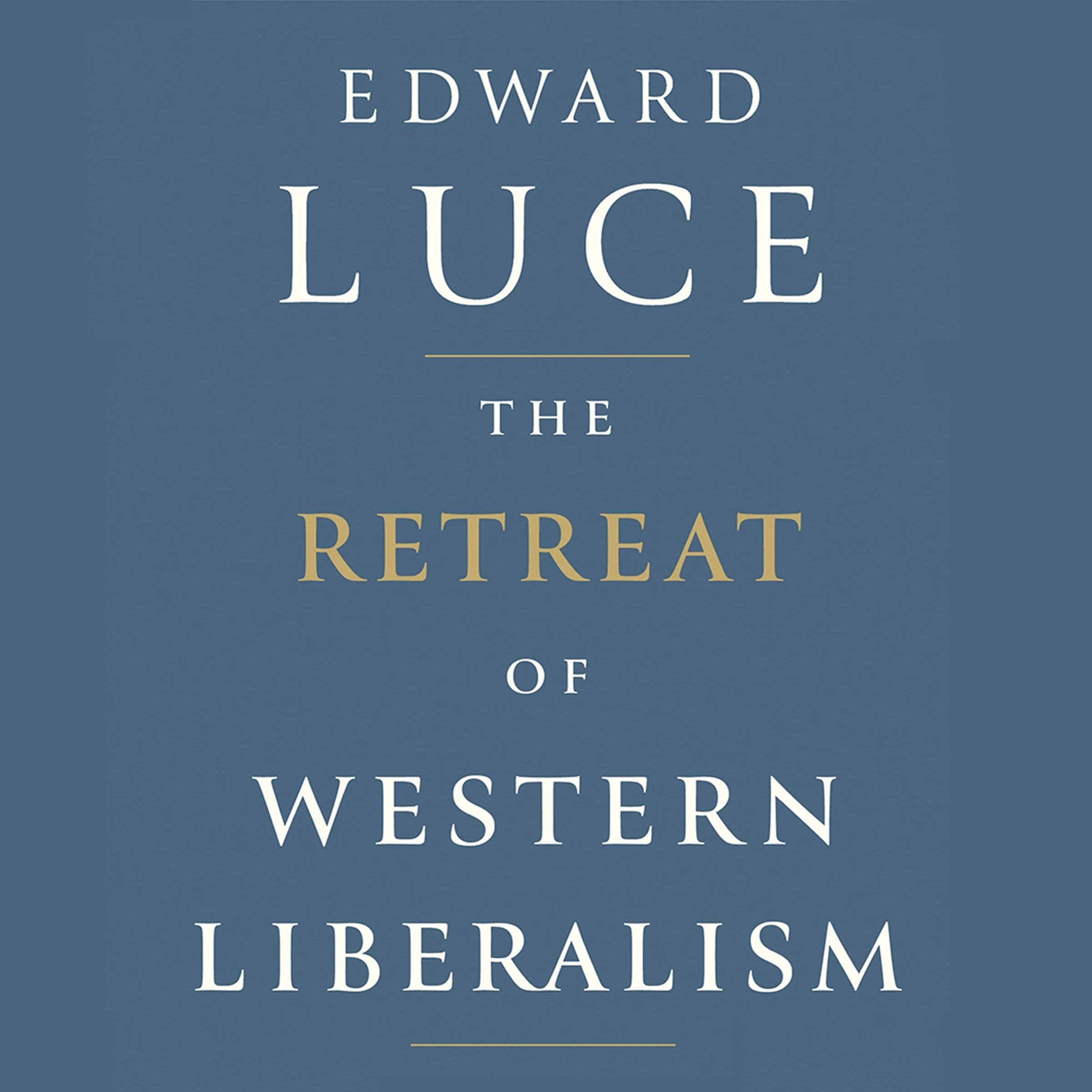 The Retreat of Western Liberalism