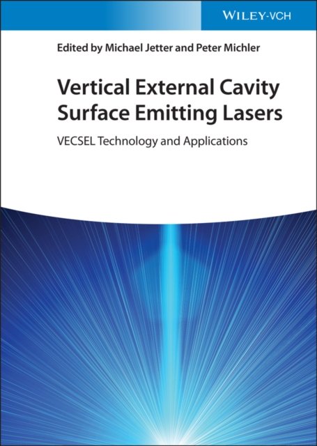 Vertical External Cavity Surface Emitting Lasers  – VECSEL Technology and Applications