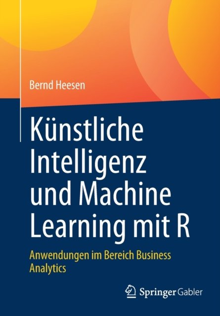 Kunstliche Intelligenz und Machine Learning mit R