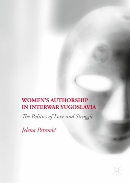 Women’s Authorship in Interwar Yugoslavia