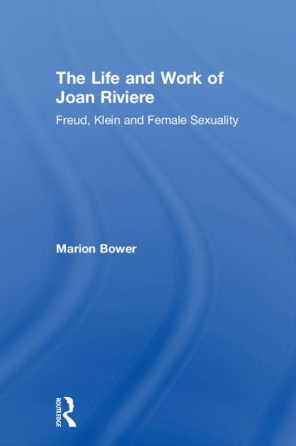 The Life and Work of Joan Riviere
