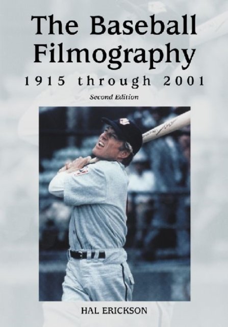 The Baseball Filmography, 1915 through 2001, 2d ed.