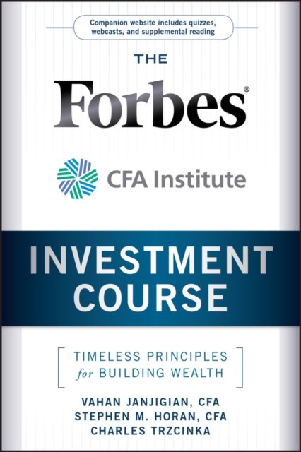 The Forbes/CFA Institute Investment Course – Timeless Principles for Building Wealth +Website