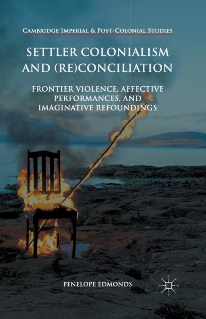 Settler Colonialism and (Re)conciliation