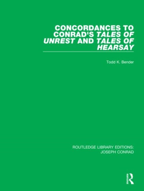 Concordances to Conrad''s Tales of Unrest and Tales of Hearsay