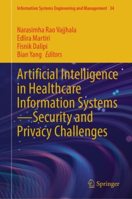 Artificial Intelligence in Healthcare Information Systems - Security and Privacy Challenges