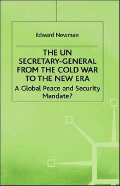 The UN Secretary-General from the Cold War to the New Era