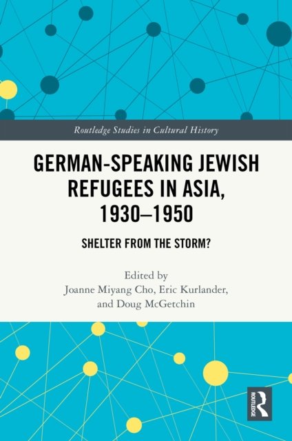 German-Speaking Jewish Refugees in Asia, 1930-1950
