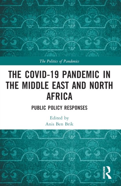 The COVID-19 Pandemic in the Middle East and North Africa