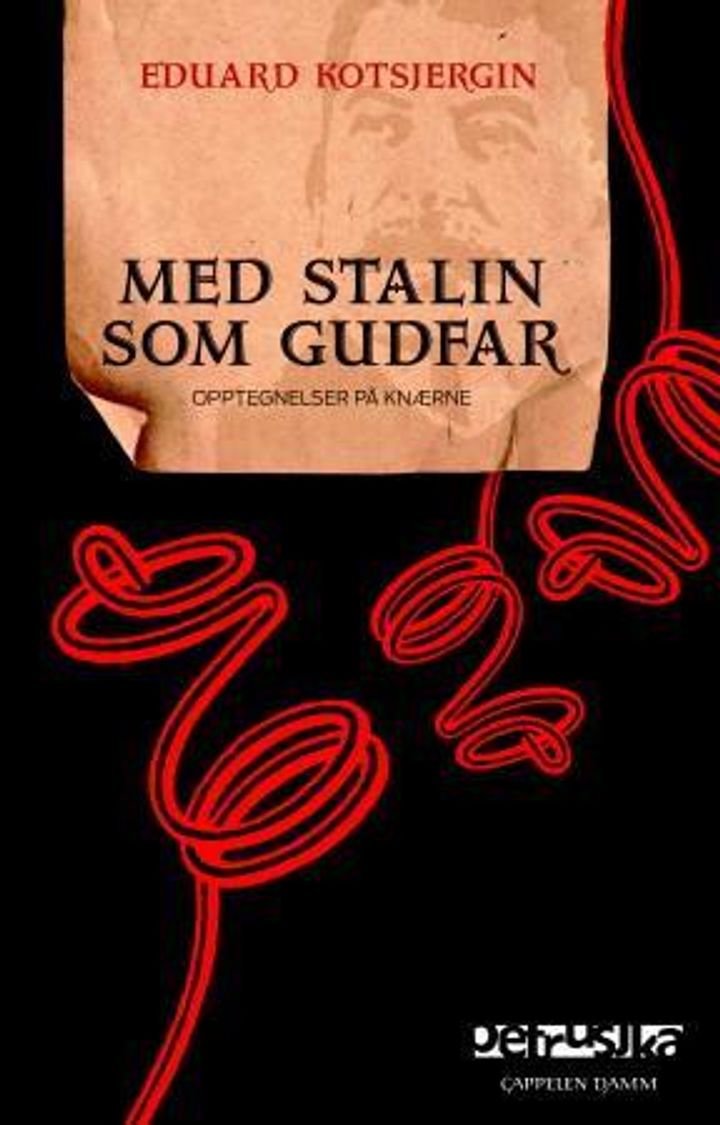 Med Stalin som gudfar - opptegnelser på knærne