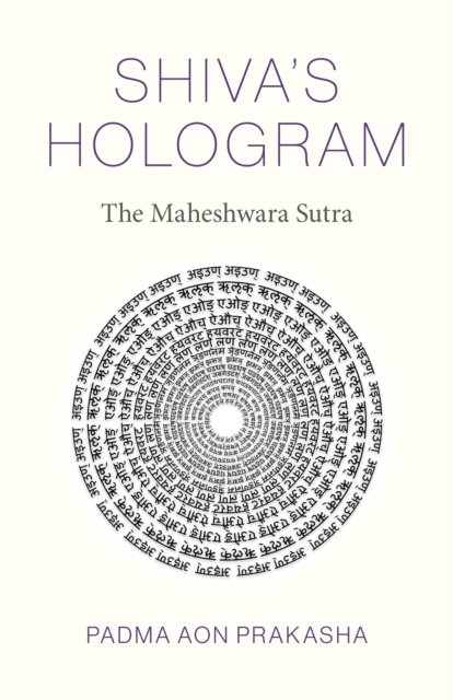 Shiva's Hologram – The Maheshwara Sutra