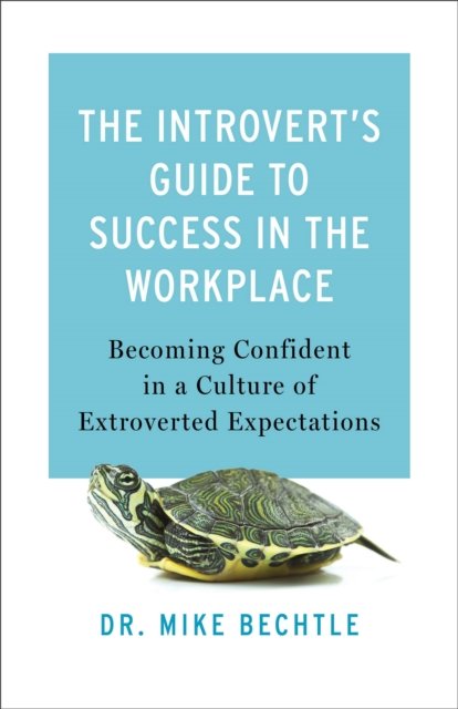 The Introvert''s Guide to Success in the Workplace