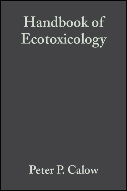 Handbook of Ecotoxicology – Re–issue