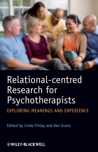 Relational–Centred Research for Psychotherapists –  Exploring Meanings and Experience