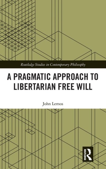 A Pragmatic Approach to Libertarian Free Will