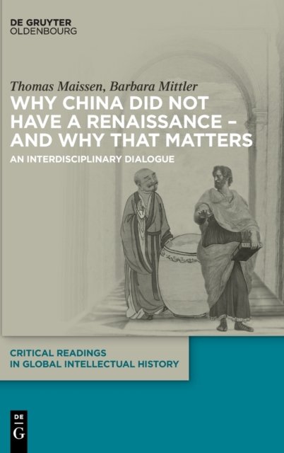 Why China did not have a Renaissance – and why that matters