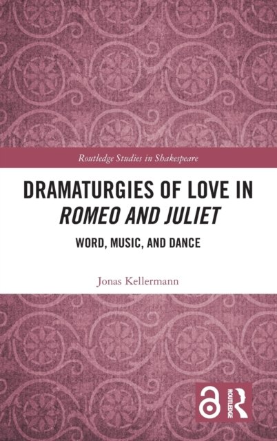 Dramaturgies of Love in Romeo and Juliet
