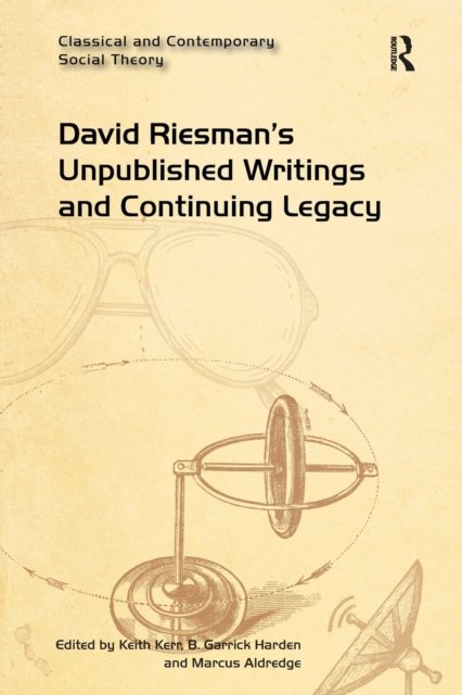 David Riesman''s Unpublished Writings and Continuing Legacy