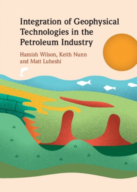 Integration of Geophysical Technologies in the Petroleum Industry