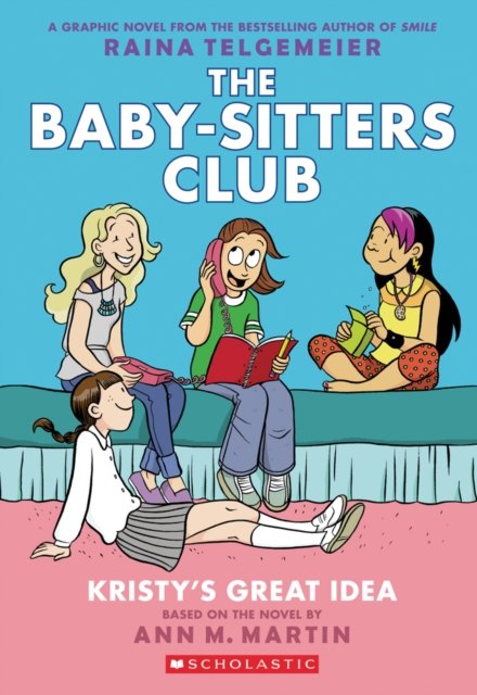 Kristy''s Great Idea: A Graphic Novel (The Baby-Sitters Club #1)