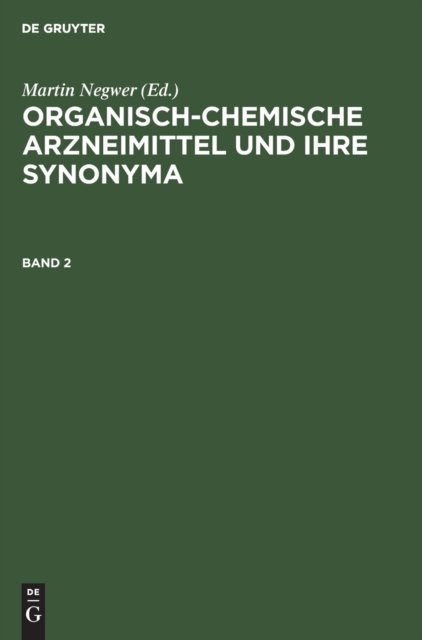 Organisch-chemische Arzneimittel und ihre Synonyma. Band 2