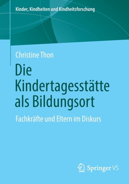 Die Kindertagesstatte als Bildungsort