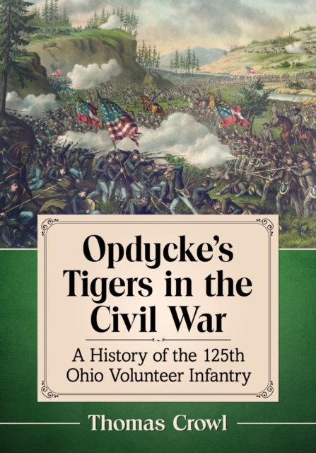 Opdycke''s Tigers in the Civil War