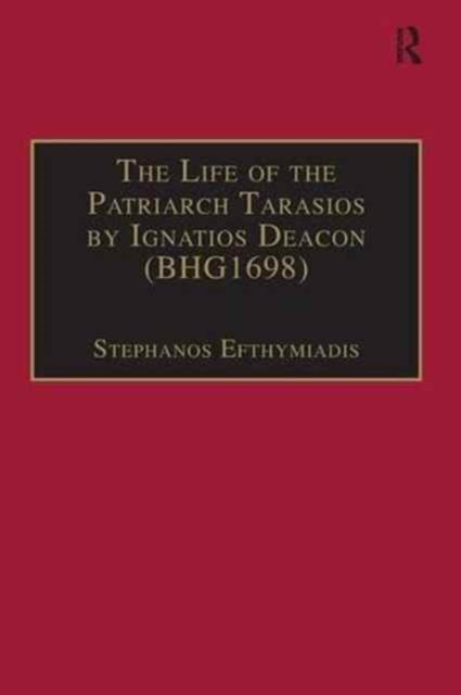 The Life of the Patriarch Tarasios by Ignatios Deacon (BHG1698)