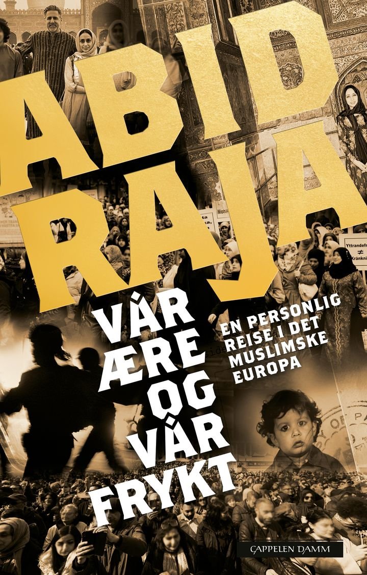Vår ære og vår frykt - en personlig reise i det muslimske Europa