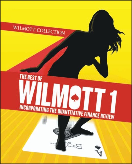 The Best of Wilmott – Incorporating the Quantitative Finance Review  V 1