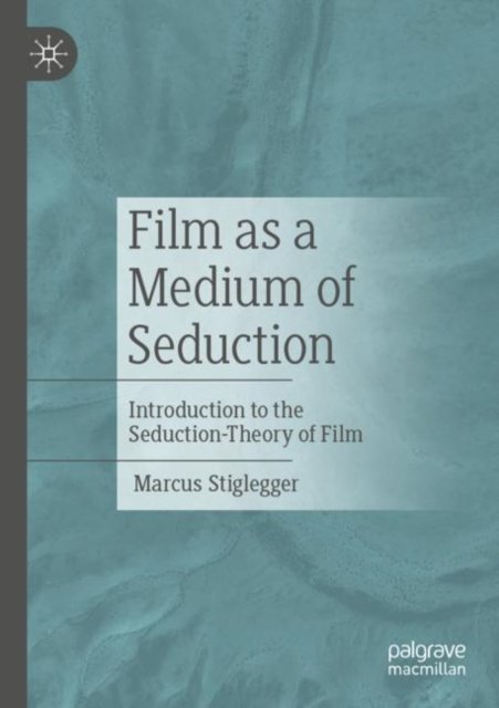 Film as a Medium of Seduction
