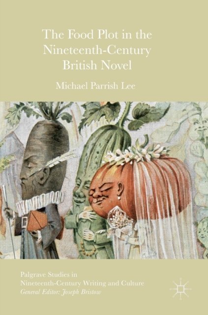 The Food Plot in the Nineteenth-Century British Novel