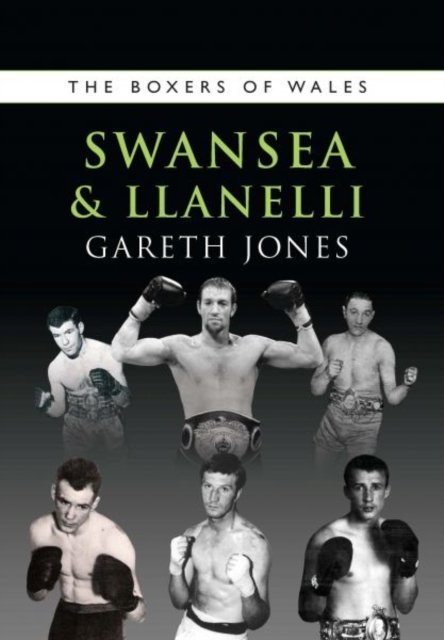Boxers of Swansea and Llanelli, The
